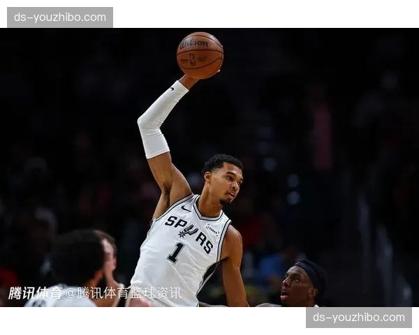 马刺防守效率比上季提升6.2分 文班亚马出场时间增加